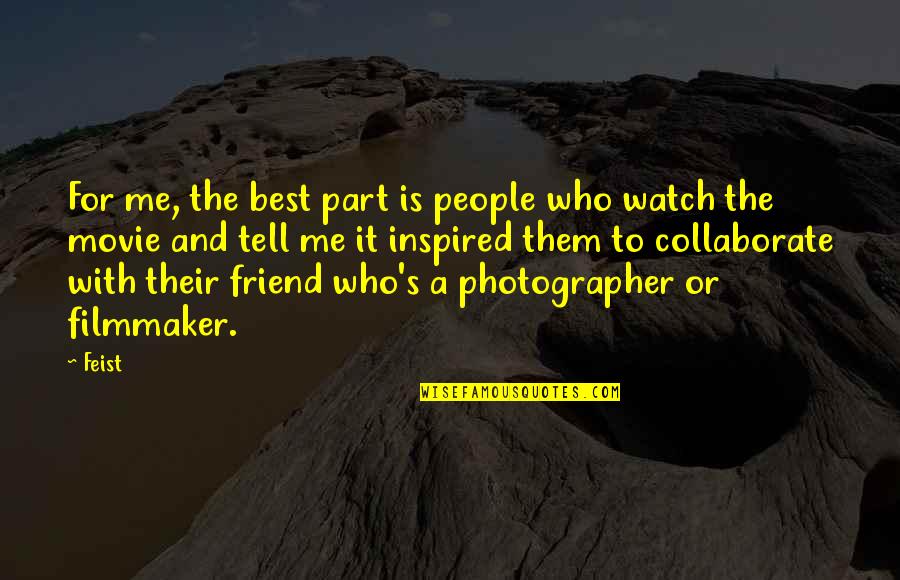 Inspired People Quotes By Feist: For me, the best part is people who