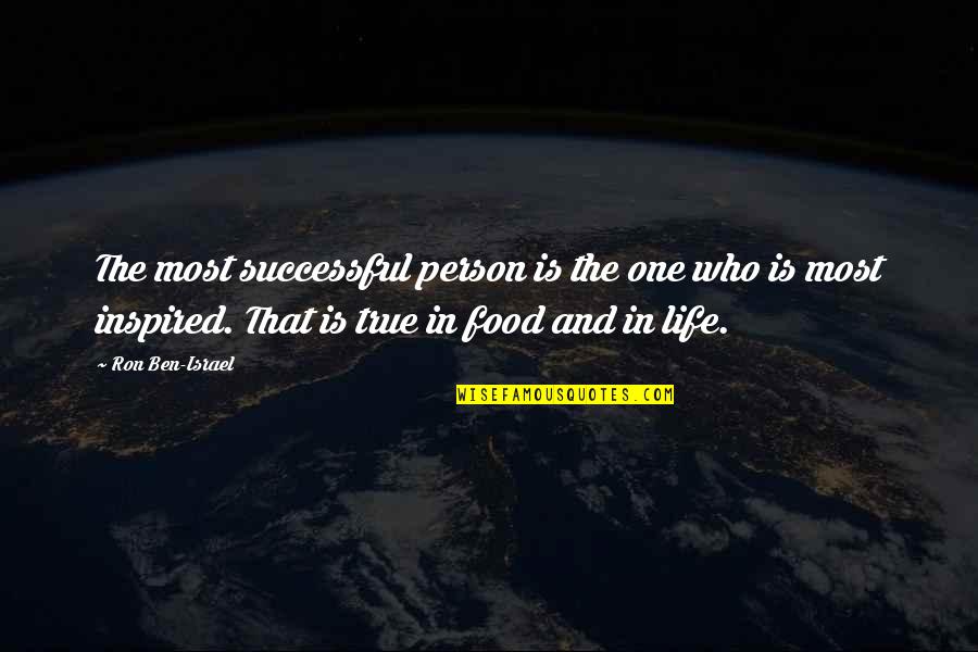 Inspired Person Quotes By Ron Ben-Israel: The most successful person is the one who