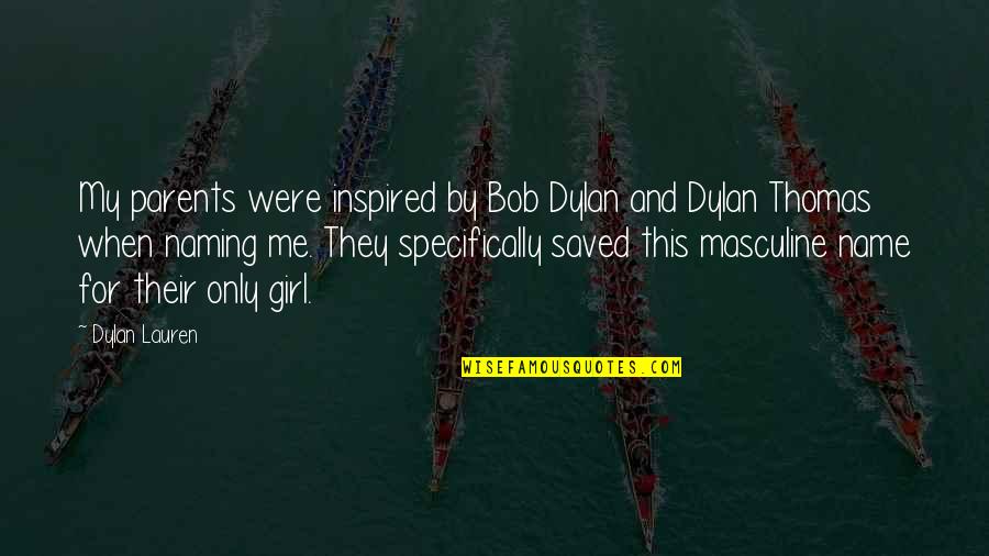 Inspired Quotes By Dylan Lauren: My parents were inspired by Bob Dylan and