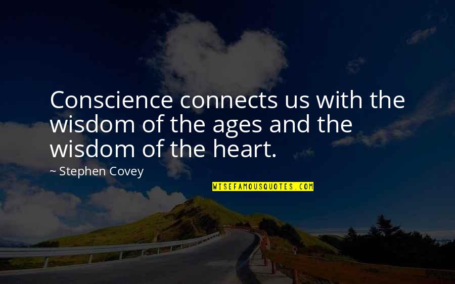 Inspired Teacher Quotes By Stephen Covey: Conscience connects us with the wisdom of the