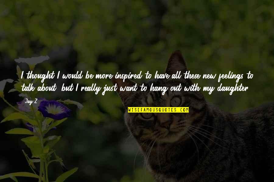 Inspired Thought Quotes By Jay-Z: I thought I would be more inspired to Inspired Thought Quotes By Jay-Z: I thought I would be more inspired to
