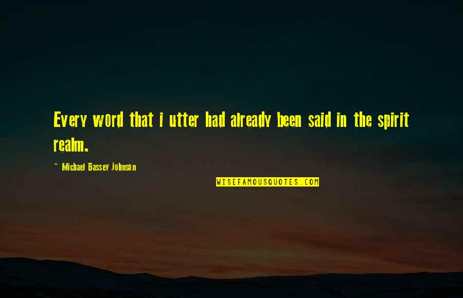 Inspirerende Kerst Quotes By Michael Bassey Johnson: Every word that i utter had already been Inspirerende Kerst Quotes By Michael Bassey Johnson: Every word that i utter had already been