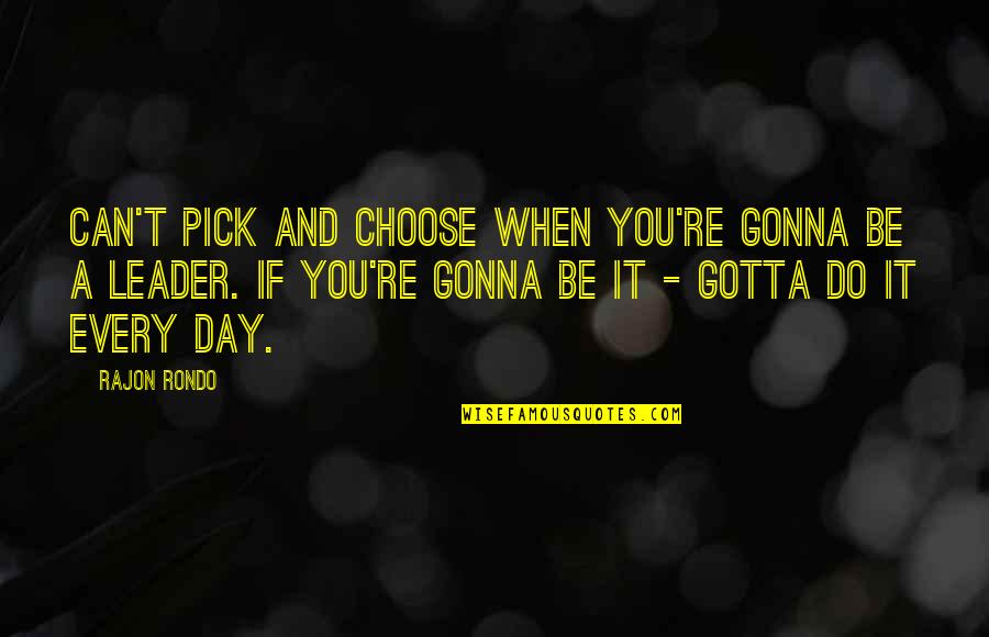 Inspirerende Kerst Quotes By Rajon Rondo: Can't pick and choose when you're gonna be