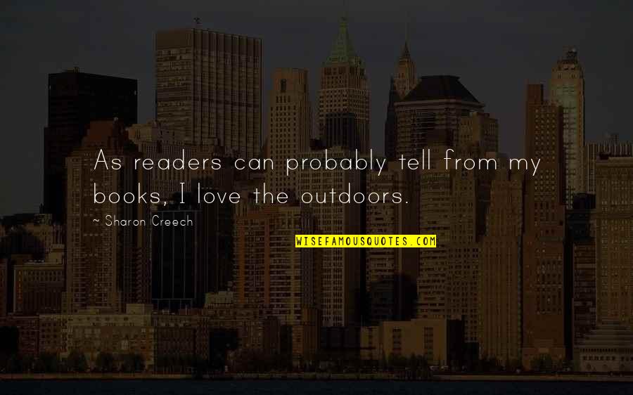 Inspirierende Quotes By Sharon Creech: As readers can probably tell from my books, Inspirierende Quotes By Sharon Creech: As readers can probably tell from my books,