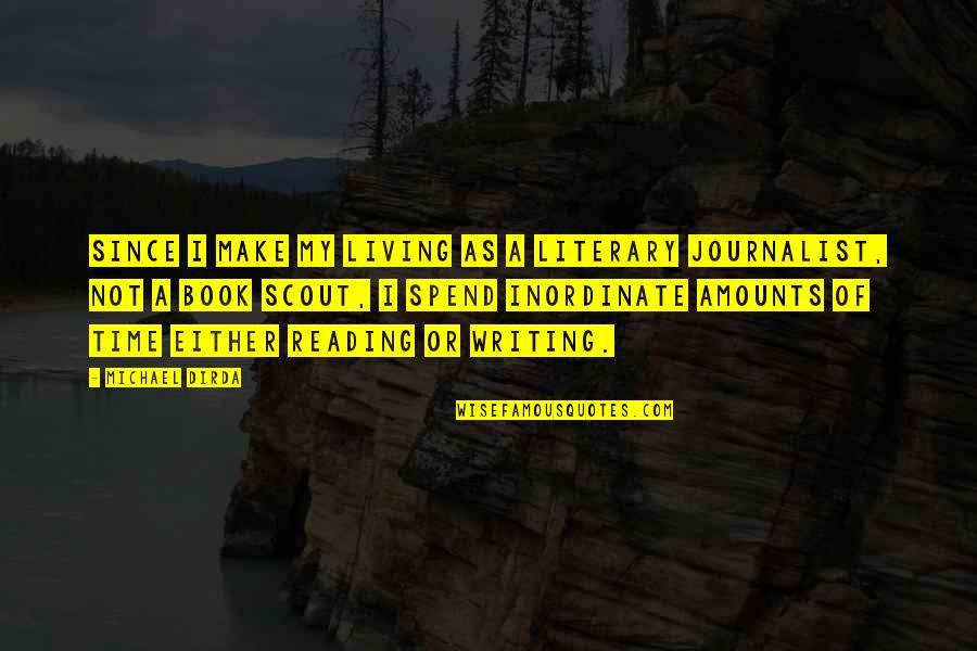 Inspiring A Team Quotes By Michael Dirda: Since I make my living as a literary