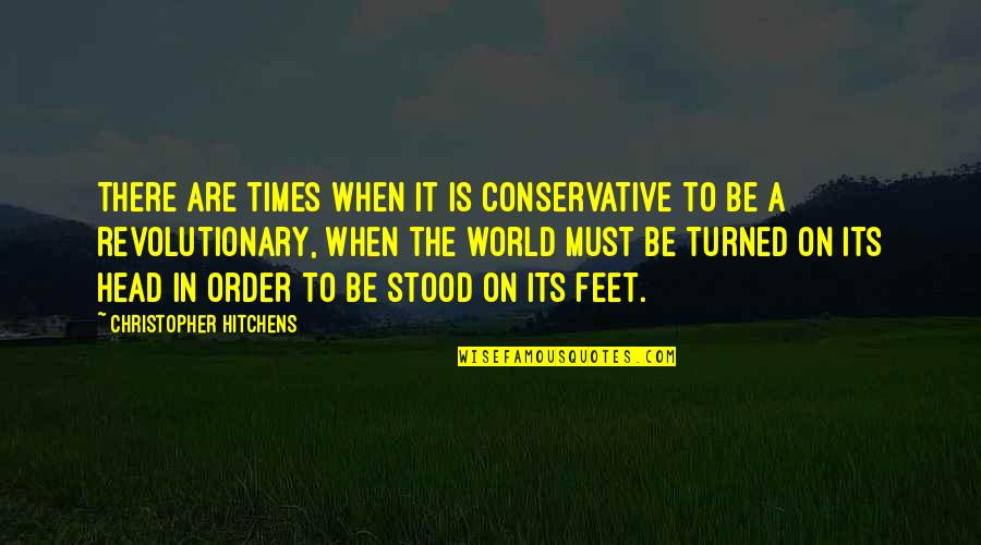 Inspiring Change The World Quotes By Christopher Hitchens: There are times when it is conservative to