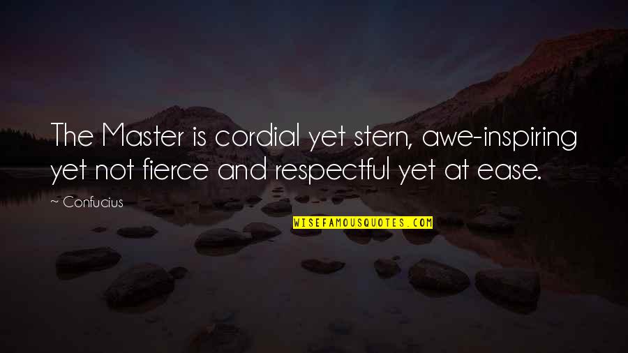 Inspiring Character Quotes By Confucius: The Master is cordial yet stern, awe-inspiring yet