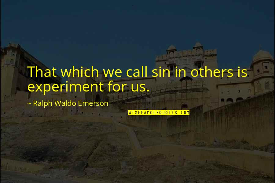 Inspiring Character Quotes By Ralph Waldo Emerson: That which we call sin in others is