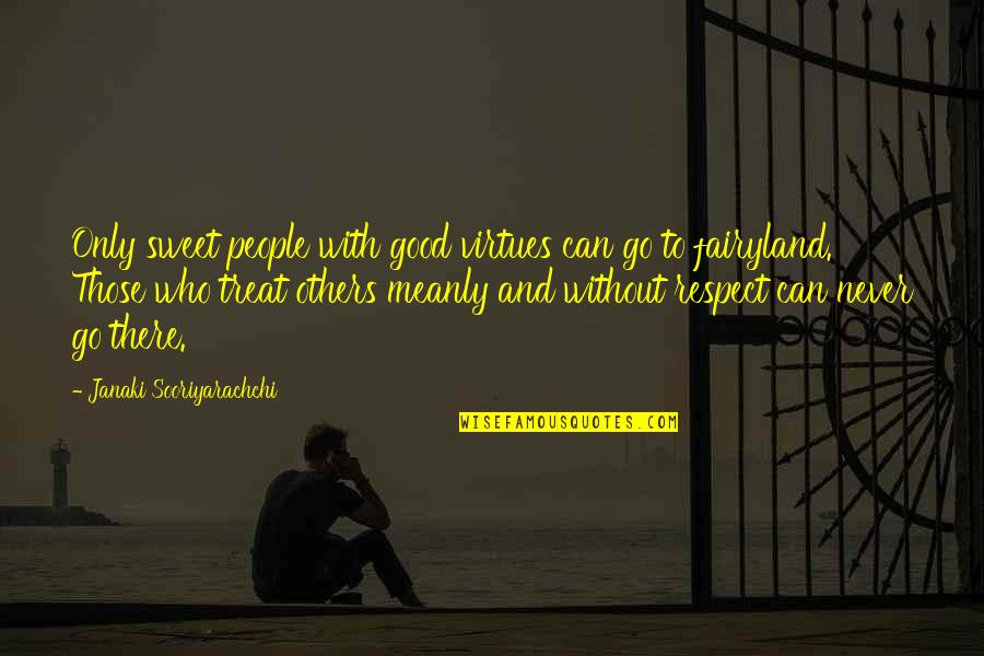 Inspiring Children Quotes By Janaki Sooriyarachchi: Only sweet people with good virtues can go