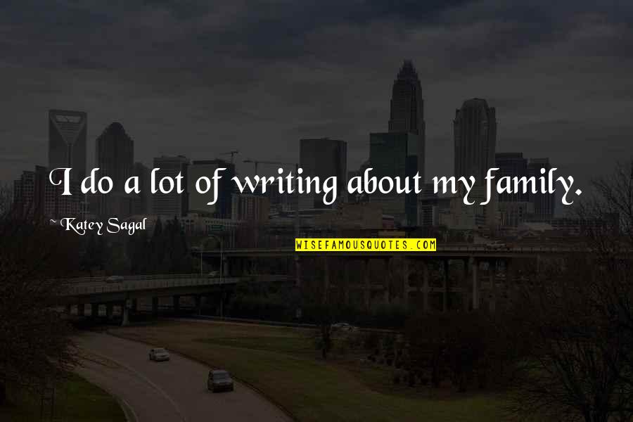 Inspiring Creativity Locks Quotes By Katey Sagal: I do a lot of writing about my