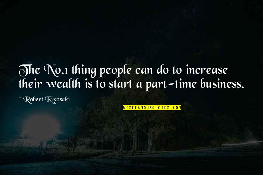 Inspiring Creativity Locks Quotes By Robert Kiyosaki: The No.1 thing people can do to increase