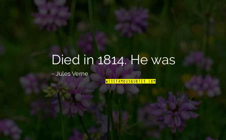 Inspiring Farming Quotes By Jules Verne: Died in 1814. He was