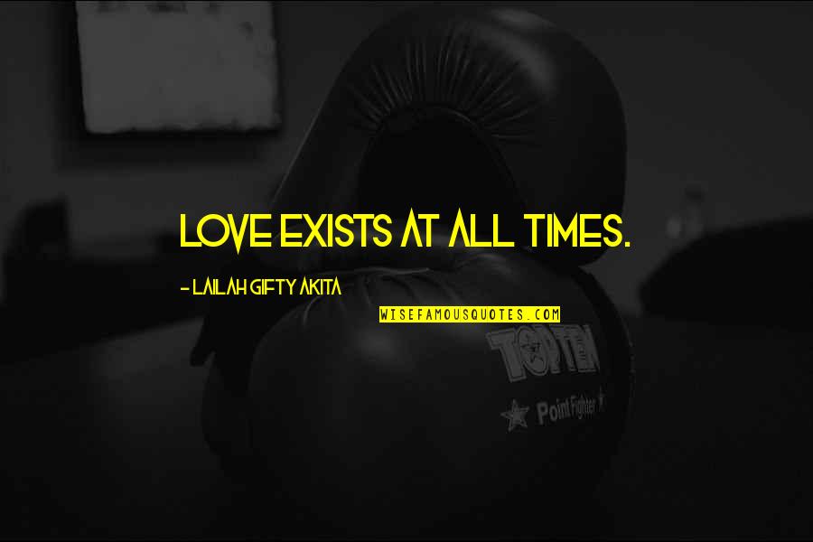 Inspiring Friendship Quotes By Lailah Gifty Akita: Love exists at all times.