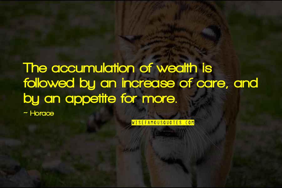 Inspiring Lamp Lighting Ceremony Quotes By Horace: The accumulation of wealth is followed by an Inspiring Lamp Lighting Ceremony Quotes By Horace: The accumulation of wealth is followed by an
