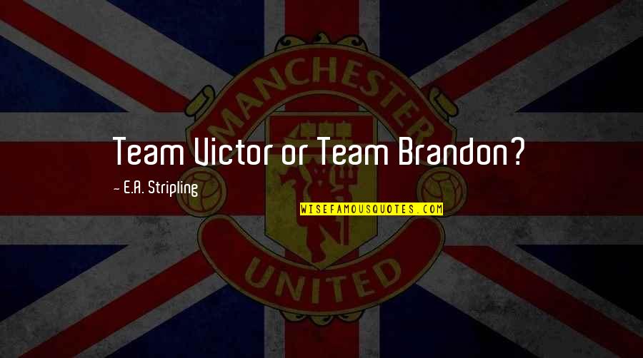 Inspiring Lion Quotes By E.A. Stripling: Team Victor or Team Brandon? Inspiring Lion Quotes By E.A. Stripling: Team Victor or Team Brandon?