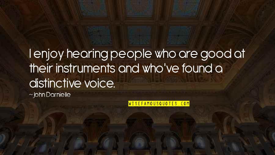 Inspiring Lion Quotes By John Darnielle: I enjoy hearing people who are good at Inspiring Lion Quotes By John Darnielle: I enjoy hearing people who are good at