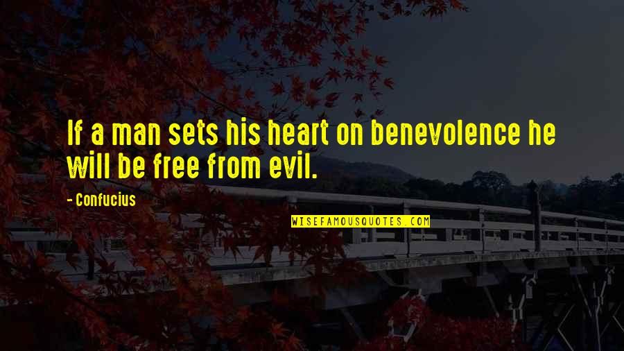 Inspiring Man Quotes By Confucius: If a man sets his heart on benevolence