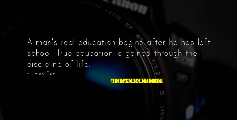 Inspiring Man Quotes By Henry Ford: A man's real education begins after he has