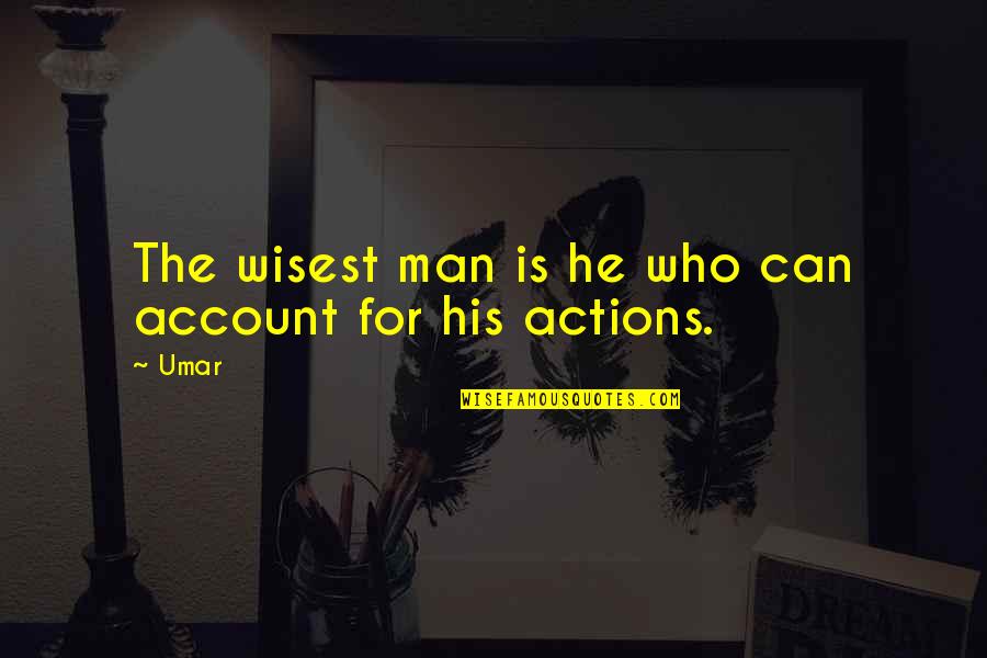 Inspiring Man Quotes By Umar: The wisest man is he who can account