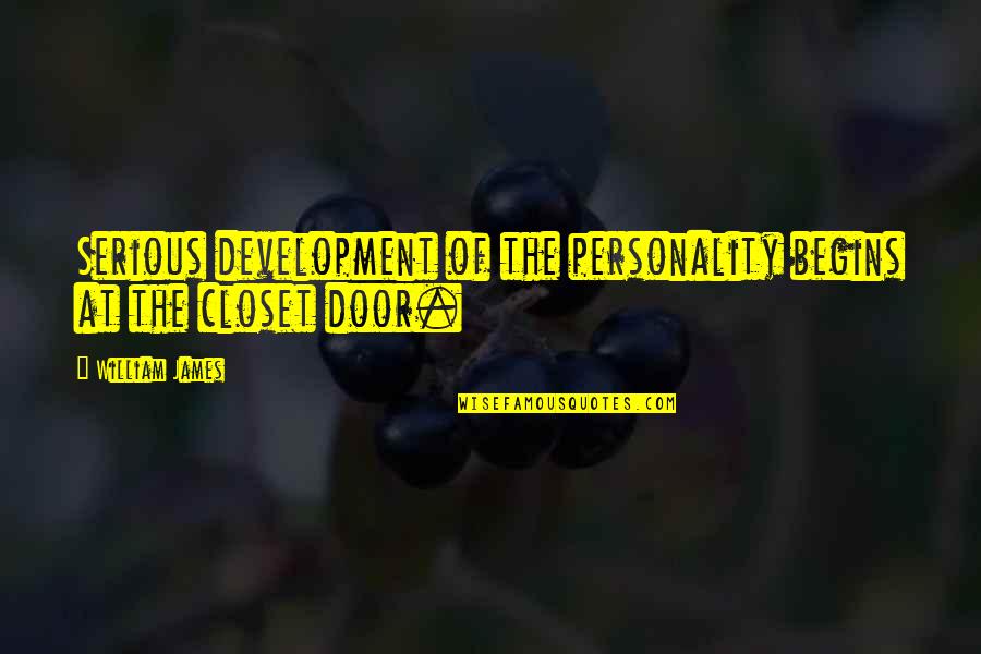 Inspiring Managers Quotes By William James: Serious development of the personality begins at the