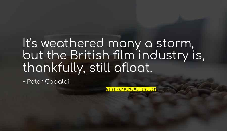 Inspiring Occupational Quotes By Peter Capaldi: It's weathered many a storm, but the British Inspiring Occupational Quotes By Peter Capaldi: It's weathered many a storm, but the British