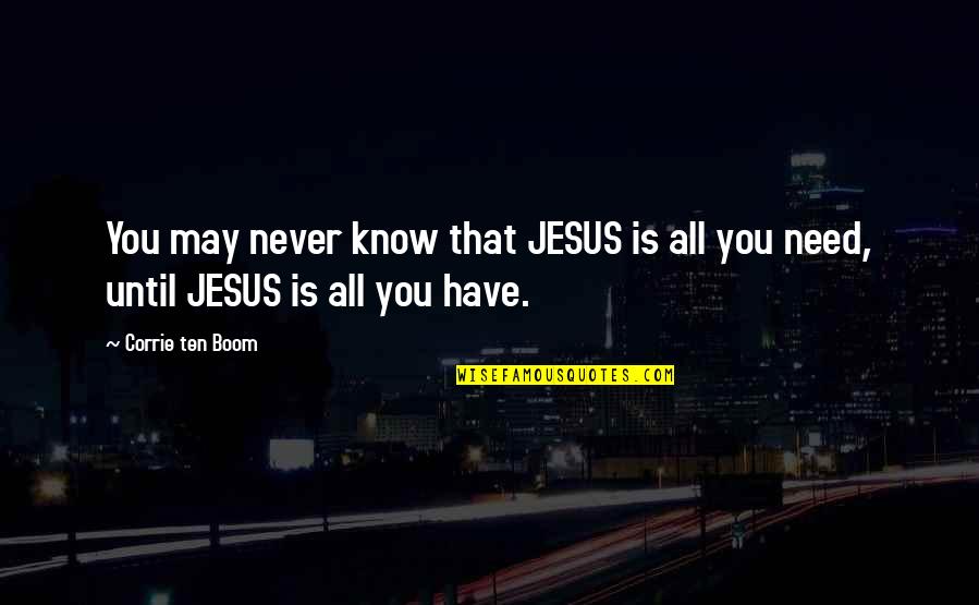 Inspiring Others To Grow Quotes By Corrie Ten Boom: You may never know that JESUS is all