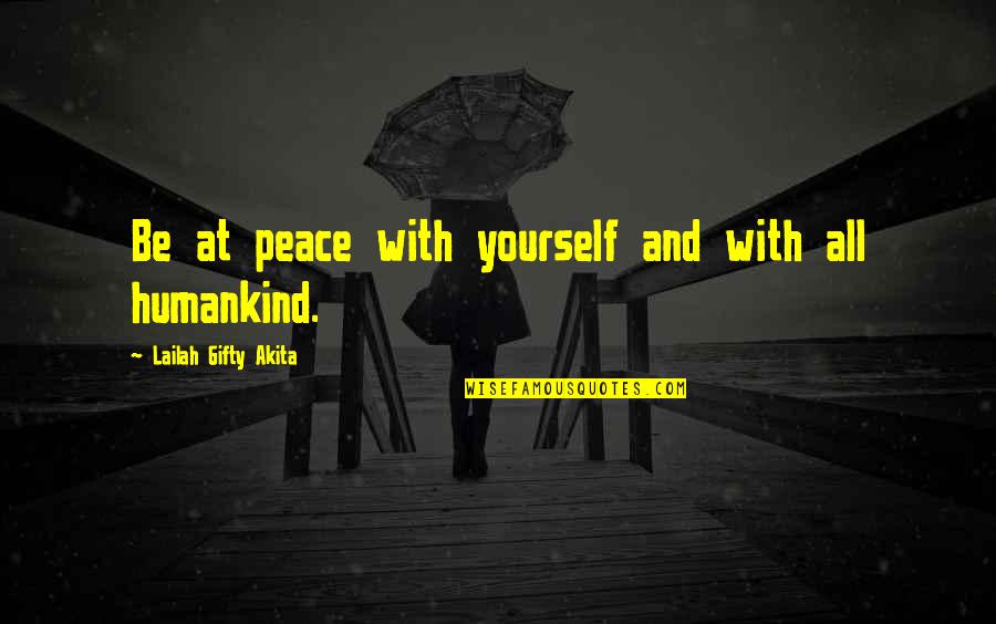 Inspiring Peace Quotes By Lailah Gifty Akita: Be at peace with yourself and with all