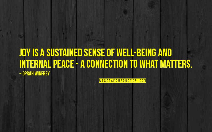 Inspiring Peace Quotes By Oprah Winfrey: Joy is a sustained sense of well-being and