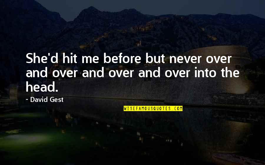 Inspiring Person Quotes By David Gest: She'd hit me before but never over and