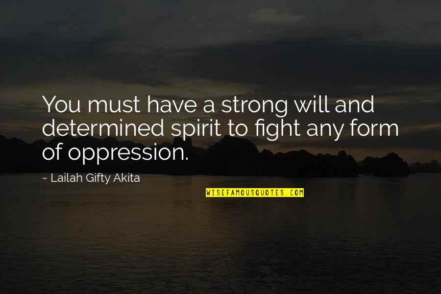 Inspiring Person Quotes By Lailah Gifty Akita: You must have a strong will and determined