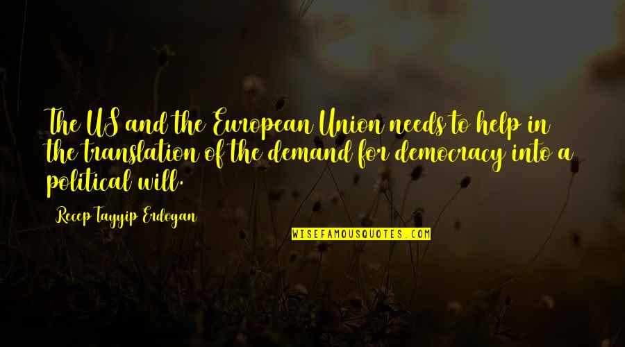 Inspiring Person Quotes By Recep Tayyip Erdogan: The US and the European Union needs to