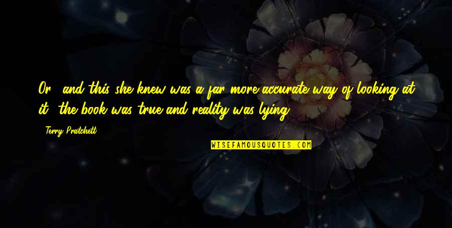Inspiring Quality Improvement Quotes By Terry Pratchett: Or and this she knew was a far Inspiring Quality Improvement Quotes By Terry Pratchett: Or and this she knew was a far