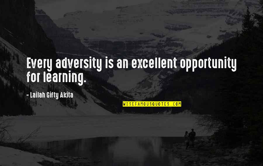 Inspiring Quotes Quotes By Lailah Gifty Akita: Every adversity is an excellent opportunity for learning.