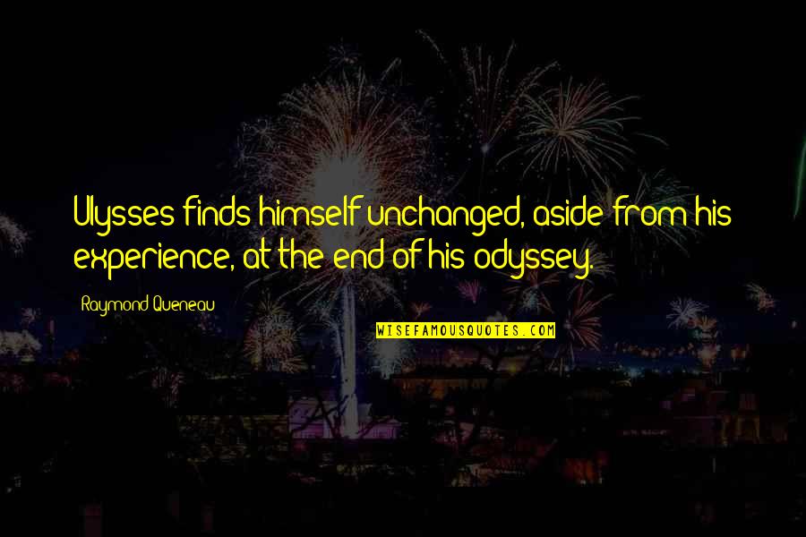 Inspiring Scottish Quotes By Raymond Queneau: Ulysses finds himself unchanged, aside from his experience,