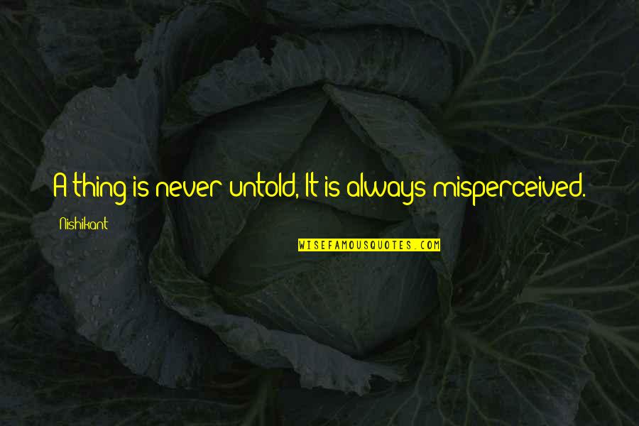 Inspiring Shoppers Quotes By Nishikant: A thing is never untold, It is always