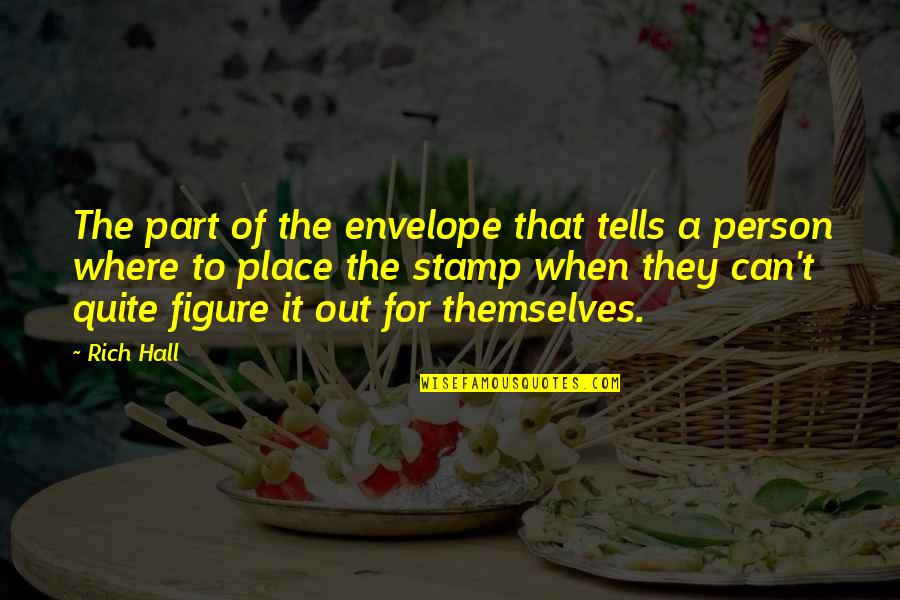 Inspiring Smiles Quotes By Rich Hall: The part of the envelope that tells a Inspiring Smiles Quotes By Rich Hall: The part of the envelope that tells a