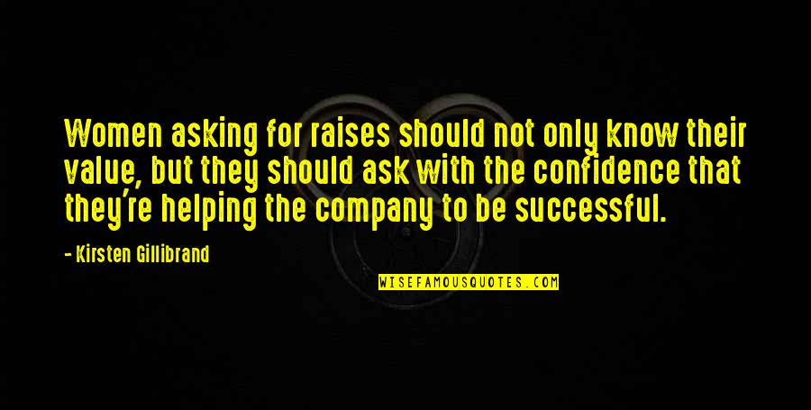 Inspiring Successful Quotes By Kirsten Gillibrand: Women asking for raises should not only know Inspiring Successful Quotes By Kirsten Gillibrand: Women asking for raises should not only know