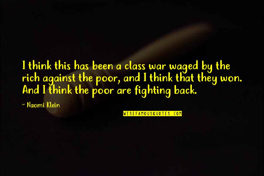 Inspiring Successful Quotes By Naomi Klein: I think this has been a class war Inspiring Successful Quotes By Naomi Klein: I think this has been a class war