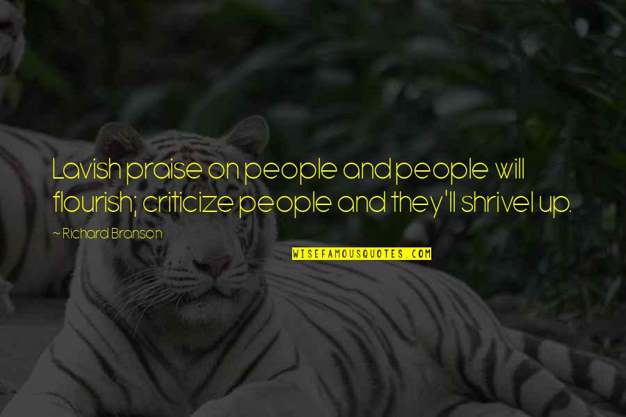 Inspiring Teamwork Quotes By Richard Branson: Lavish praise on people and people will flourish;