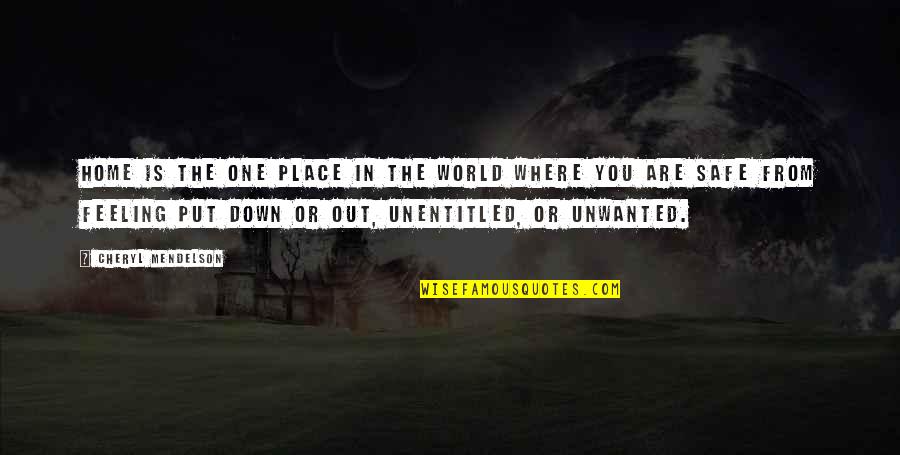 Inspiring Thought Quotes By Cheryl Mendelson: Home is the one place in the world Inspiring Thought Quotes By Cheryl Mendelson: Home is the one place in the world