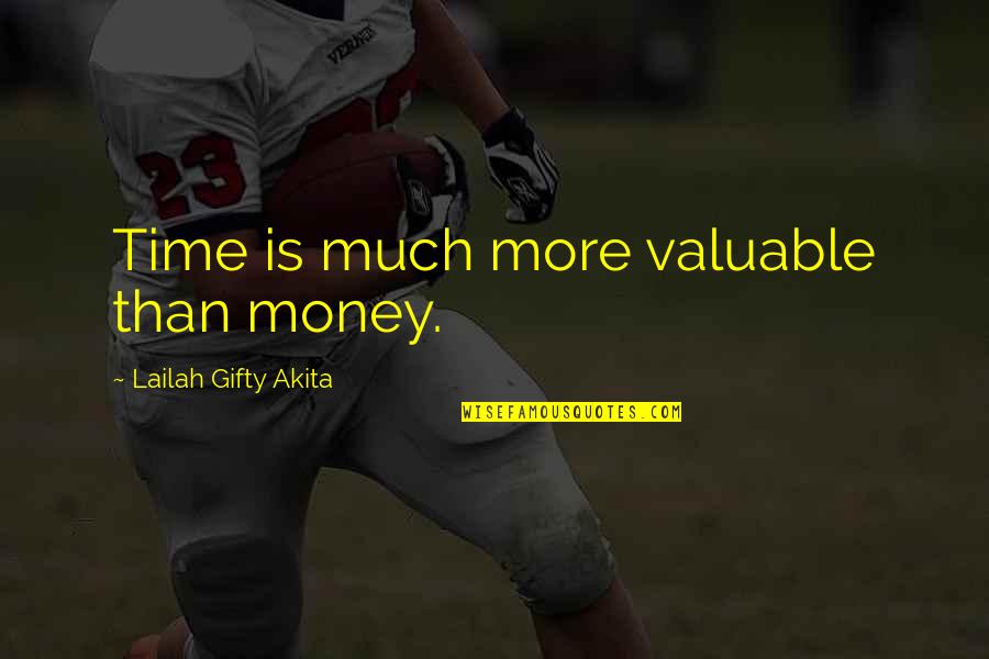 Inspiring Travel Quotes By Lailah Gifty Akita: Time is much more valuable than money.