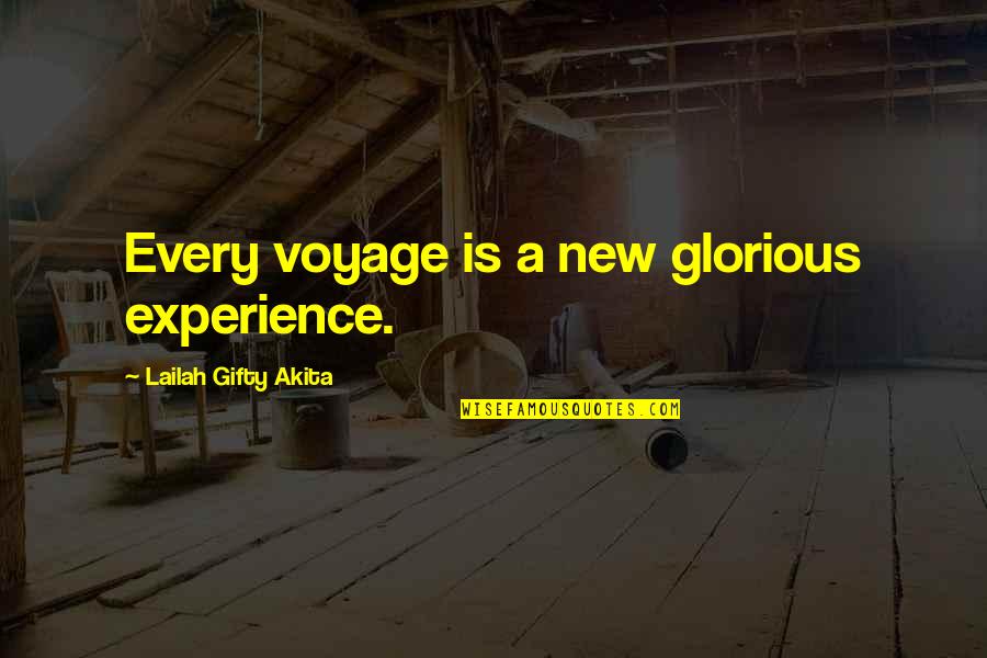 Inspiring Travel Quotes By Lailah Gifty Akita: Every voyage is a new glorious experience.