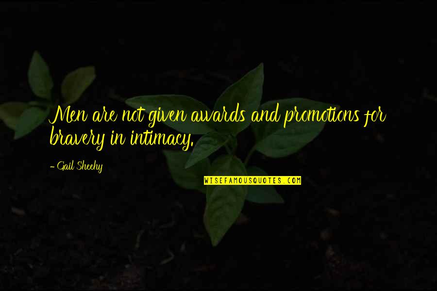 Inspiring True Love Quotes By Gail Sheehy: Men are not given awards and promotions for