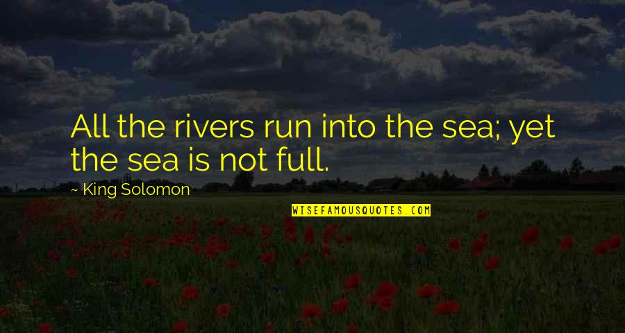 Inspiring Venus Quotes By King Solomon: All the rivers run into the sea; yet