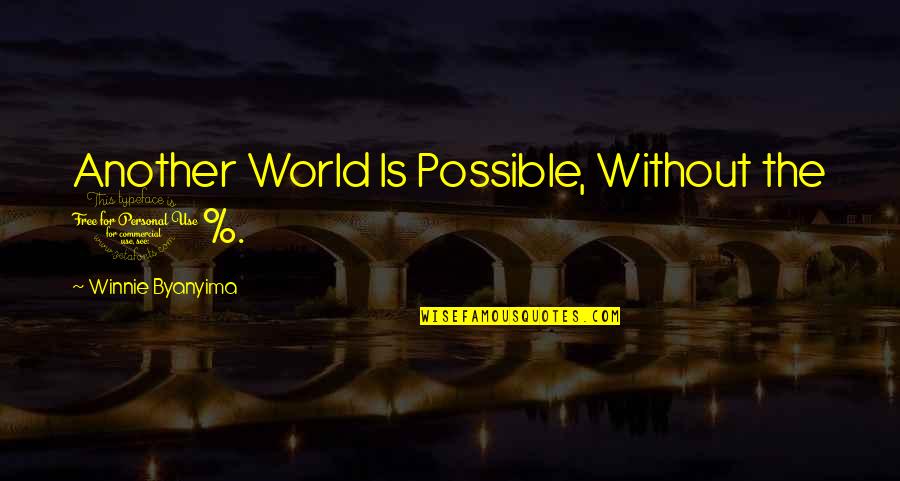 Inspiring Vision Quotes By Winnie Byanyima: Another World Is Possible, Without the 1%.