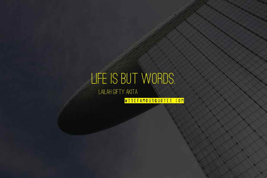 Inspiring Words Quotes By Lailah Gifty Akita: Life is but words.