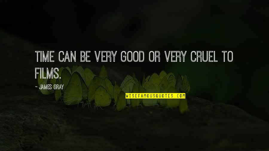 Inspiring Youth Quotes By James Gray: Time can be very good or very cruel