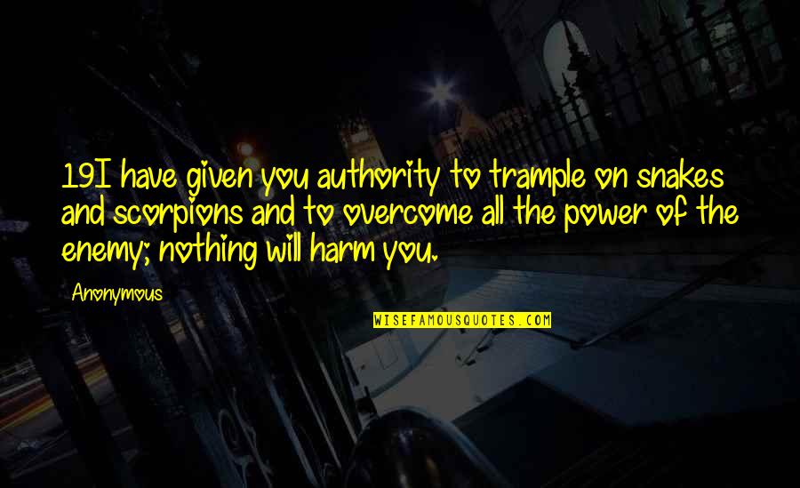 Inspiring Zelda Quotes By Anonymous: 19I have given you authority to trample on Inspiring Zelda Quotes By Anonymous: 19I have given you authority to trample on
