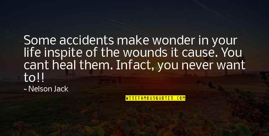 Inspite Quotes By Nelson Jack: Some accidents make wonder in your life inspite