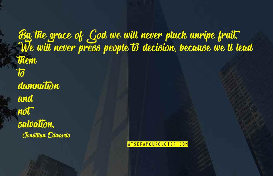 Insta Follow Me Quotes By Jonathan Edwards: By the grace of God we will never